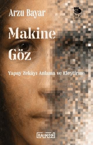 Makine Göz: Yapay Zekayı Anlama ve Eleştirme | Daimon Yayınları (Ciltsiz) - Resim 1