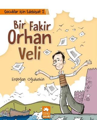 Çocuklar İçin Edebiyat 2 - Bir Fakir Orhan Veli | Eksik Parça Yayınları (Ciltsiz) - Resim 1