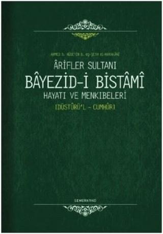Arifler Sultanı Bayezid-i Bistami Hayatı ve Menkıbeleri | Semerkand Yayınları (Ciltli) - Resim 1