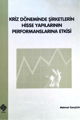 Kriz Döneminde Şirketlerin Hisse Yapılarının Performanslarına Etkisi