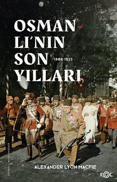 Osmanlı'nın Son Yılları 1908 - 1923 | Fol Kitap (İnce Kapak) - Resim 1