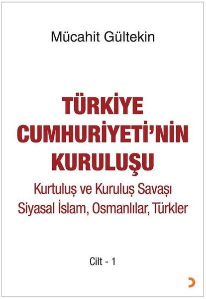 Türkiye Cumhuriyeti'nin Kuruluşu Cilt 1 - Kurtuluş ve Kuruluş Savaşı Siyasal İslam Osmanlılar Türk | Cinius (İnce Kapak) - Resim 1