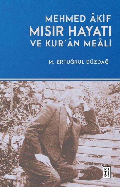 Mehmed Akif Mısır Hayatı ve Kur'an Meali | Ketebe (İnce Kapak) - Resim 1