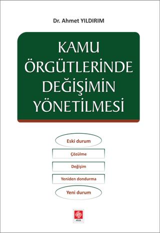 Kamu Örgütlerinde Değişimin Yönetilmesi | Ekin Basım Yayın (Ciltsiz) - Resim 1