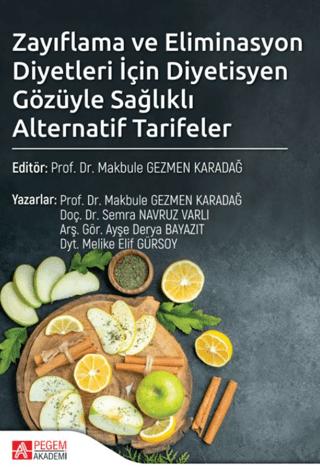 Zayıflama ve Eliminasyon Diyetleri İçin Diyetisyen Gözüyle Sağlıklı Alternatif Tarifeler | Pegem Akademi Yayıncılık (Ciltsiz) - Resim 1