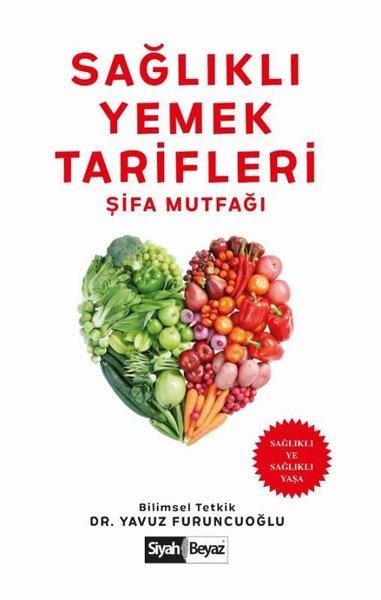 Sağlıklı Yemek Tarifleri - Şifa Mutfağı | Siyah Beyaz (İnce Kapak) - Resim 1