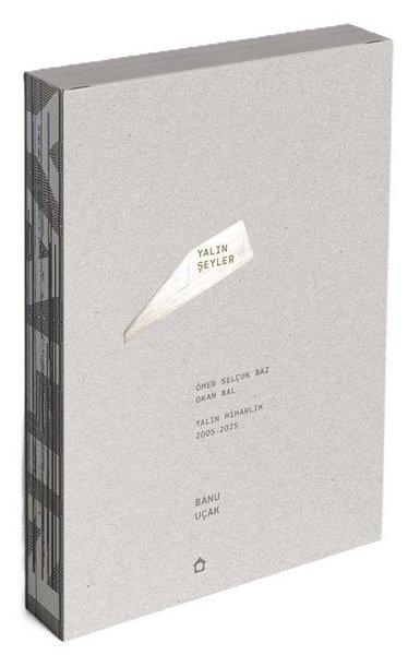 Yalın Şeyler - Ömer Selçuk Baz Okan Bal Yalın Mimarlık 2005 - 2025 | YEM Yayın (İnce Kapak) - Resim 1