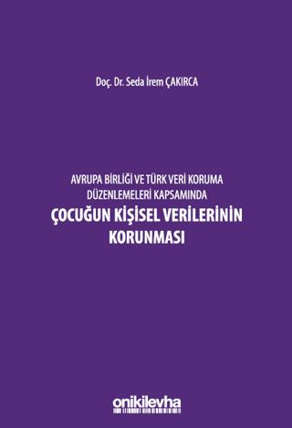 Avrupa Birliği ve Türk Veri Koruma Düzenlemeleri Kapsamında Çocuğun Kişisel Verilerinin Korunması | On İki Levha Yayınları (Ciltli) - Resim 1