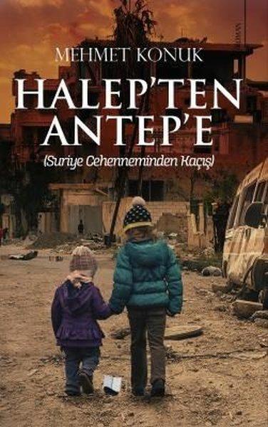 Halep'ten Antep'e - Suriye Cehenneminden Kaçış | Karina Yayınevi (İnce Kapak) - Resim 1