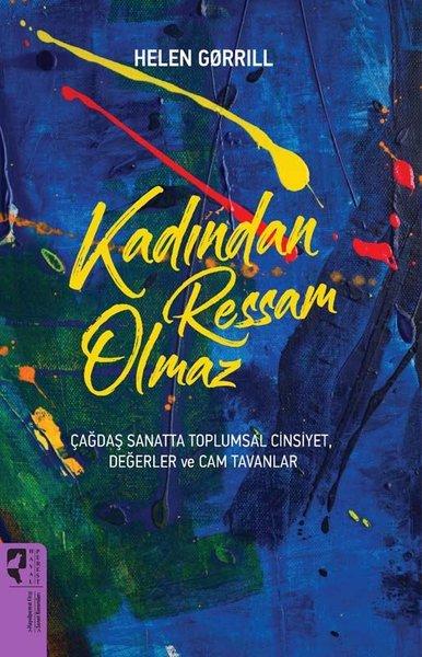 Kadından Ressam Olmaz | Hayalperest Yayınevi (İnce Kapak) - Resim 1