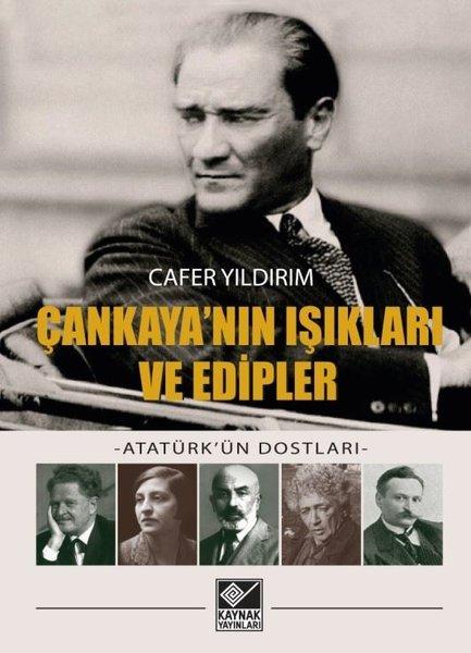 Çankaya'nın Işıkları ve Edipler - Atatürk'ün Dostları | Kaynak Yayınları (İnce Kapak) - Resim 1