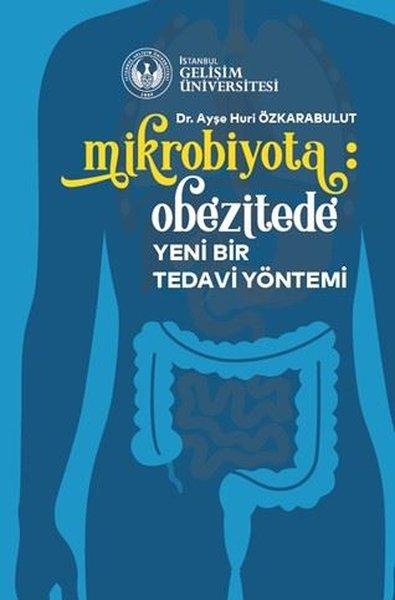 Mikrobiyota: Obezitede Yeni Bir Tedavi Yöntemi | İstanbul Gelişim Üniversitesi (İnce Kapak) - Resim 1