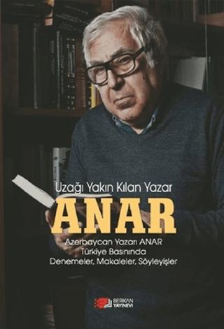 Anar - Uzağı Yakın Kılan Yazar | Berikan Yayınevi (Ciltsiz) - Resim 1