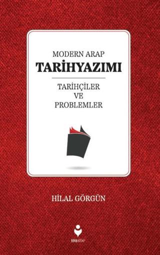 Modern Arap Tarihyazımı Tarihçiler ve Problemler | Tire Kitap (Ciltsiz) - Resim 1