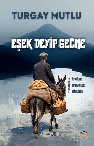 Eşek Deyip Geçme | Tunç Yayıncılık (Ciltsiz) - Resim 1