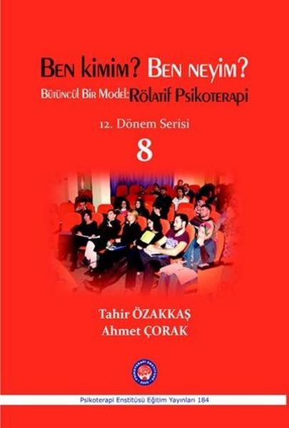 Ben Kimim? Ben Neyim? Bütüncül Bir Model-Rölatif Psikoterapi-12. Dönem Serisi 8 | Psikoterapi Enstitüsü (İnce Kapak) - Resim 1