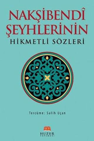 Nakşibendi Şeyhlerinin Hikmetli Sözleri