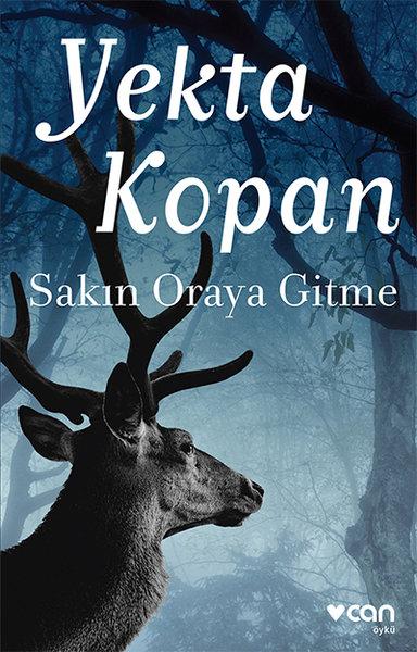 Sakın Oraya Gitme | Can Yayınları - Öykü Dizisi (e-Kitap) - Resim 1
