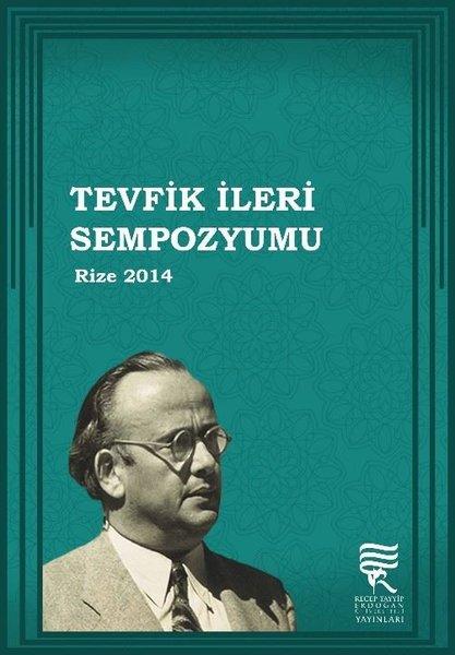 Tevfik İleri Sempozyumu-Rize 2014 | Recep Tayyip Erdoğan Üniversitesi Y (İnce Kapak) - Resim 1