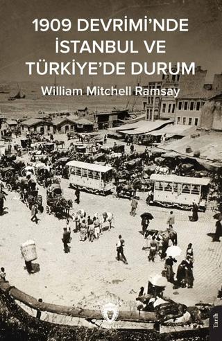 1909 Devrimi’nde İstanbul ve Türkiye’de Durum | Dorlion Yayınları (Ciltsiz) - Resim 1