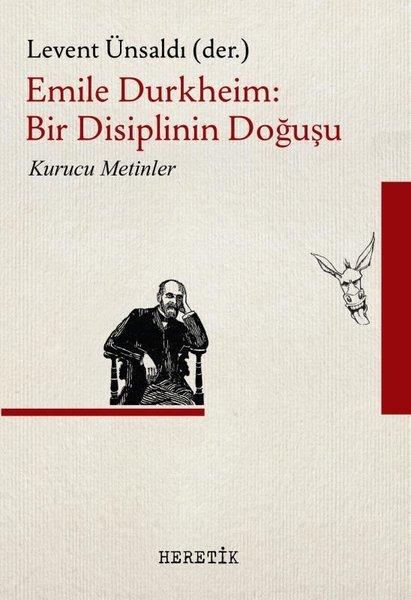 Emile Durkheim: Bir Disiplinin Doğuşu - Kurucu Metinler | Heretik Yayıncılık (İnce Kapak) - Resim 1