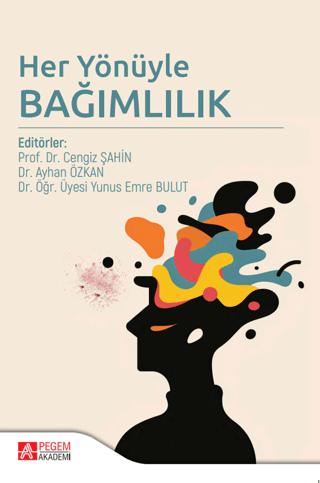 Her Yönüyle Bağımlılık | Pegem Akademi Yayıncılık (Ciltsiz) - Resim 1