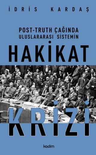 Post-Truth Çağında Uluslararası Sistemin Hakikat Krizi