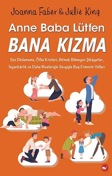 Anne Baba Lütfen Bana Kızma | Beyaz Balina Yayınları (İnce Kapak) - Resim 1