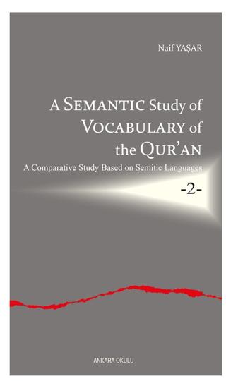 A Semantic Study of Vocabulary of the Qur’an | Ankara Okulu Yayınları (Ciltsiz) - Resim 1