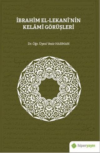 İbrahim El-Lekani’nin Kelami Görüşleri | Hiperlink Yayınları (Ciltsiz) - Resim 1