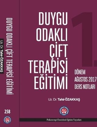 Duygu Odaklı Çift Terapisi Eğitimi 1. Dönem Ağustos 2017 Ders Notları | Psikoterapi Enstitüsü (Ciltsiz) - Resim 1