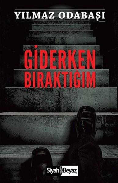 Giderken Bıraktığım | Siyah Beyaz (İnce Kapak) - Resim 1