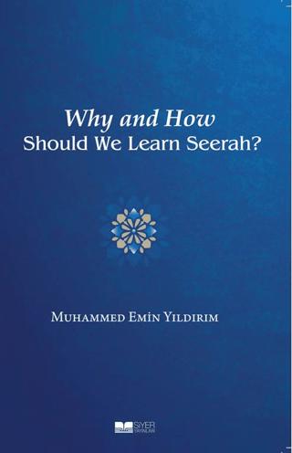 Why And How Should We Learn Seerah? | Siyer Yayınları (Ciltsiz) - Resim 1