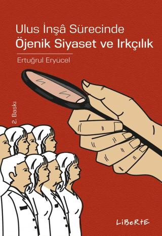 Ulus İnşa Sürecinde Öjenik Siyaset ve Irkçılık | Liberte Yayınları (Ciltsiz) - Resim 1