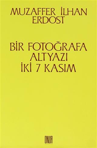 Bir Fotoğrafa Altyazı İki 7 Kasım | Sol ve Onur Yayınları (Ciltsiz) - Resim 1