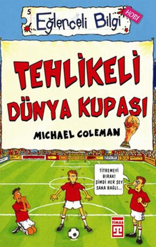 Tehlikeli Dünya Kupası Eğlenceli Bilgi - 5 | Eğlenceli Bilgi Yayınları (Ciltsiz) - Resim 1