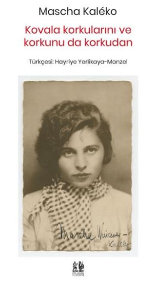 Kovala Korkularını ve Korkunu Da Korkudan