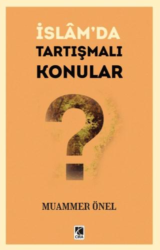 İslam’da Tartışmalı Konular | Çıra Yayınları (Ciltsiz) - Resim 1