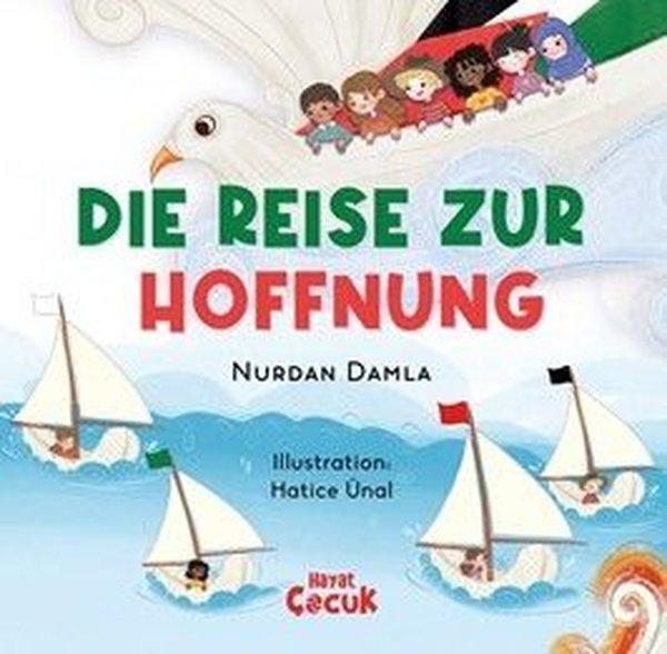 Die Reise Zur Hoffnung | Hayat Çocuk (Ciltli) - Resim 1
