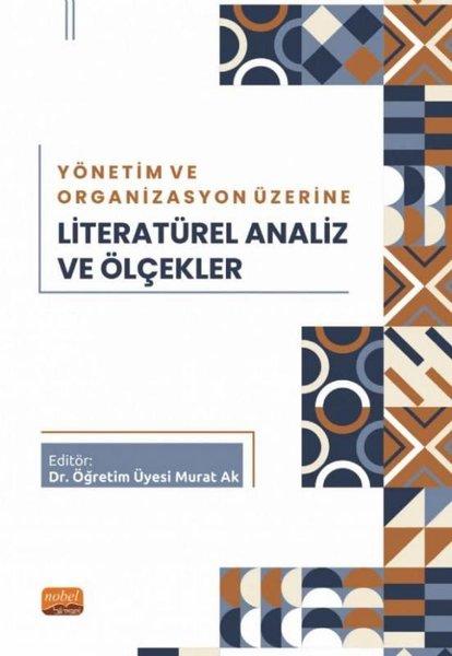 Yönetim ve Organizasyon Üzerine Literatürel Analiz ve Ölçekler | Nobel Bilimsel Eserler (İnce Kapak) - Resim 1