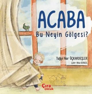 Acaba Bu Neyin Gölgesi? | Çıra Çocuk Yayınları (Ciltsiz) - Resim 1