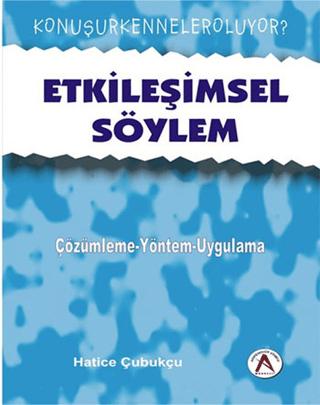 Etkileşimsel Söylem - çözümleme yaklaşımları-uygulamalar | Akademisyen Kitabevi (Ciltsiz) - Resim 1