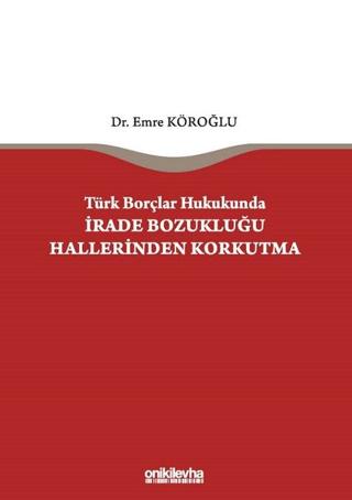 Türk Borçlar Hukukunda İrade Bozukluğu Hallerinden Korkutma | On İki Levha Yayınları (Ciltli) - Resim 1