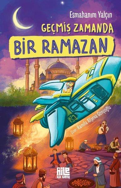 Geçmiş Zamanda Bir Ramazan | Aile Yayınları (İnce Kapak) - Resim 1