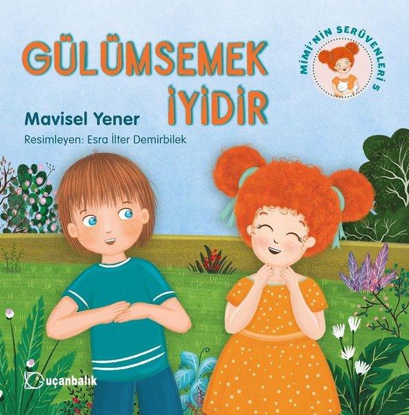 Gülümsemek İyidir-Mimi' nin Serüvenleri 5 | Uçanbalık Yayıncılık (İnce Kapak) - Resim 1