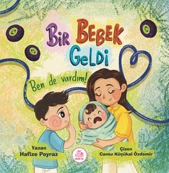 Bir Bebek Geldi - Ben de Vardım! | Pembe Fil Yayınları (Ciltli) - Resim 1