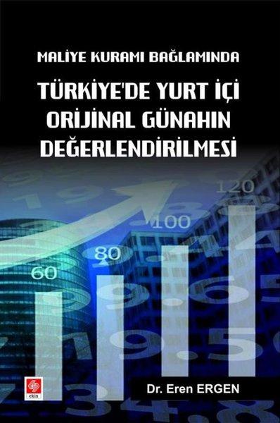 Türkiye'de Yurt İçi Orijinal Günahın Değerlendirilmesi - Maliye Kuramı Bağlamında | Ekin Basım Yayın (İnce Kapak) - Resim 1