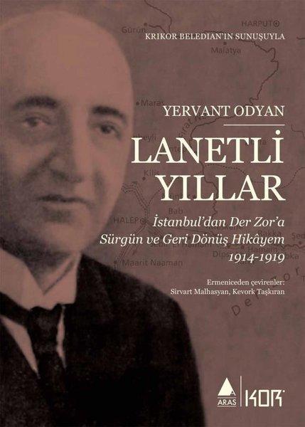 Lanetli Yıllar: İstanbul'dan Der Zor'a Sürgün ve Geri Dönüş Hikayem 1914 - 1919 | Aras Yayıncılık (İnce Kapak) - Resim 1