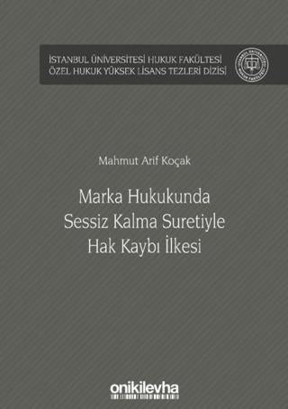 Marka Hukukunda Sessiz Kalma Suretiyle Hak Kaybı İlkesi | On İki Levha Yayınları (Ciltli) - Resim 1