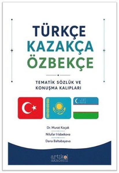 Türkçe - Kazakça - Özbekçe - Tematik Sözlük ve Konuşma Kalıpları | Artikel Akademi (İnce Kapak) - Resim 1